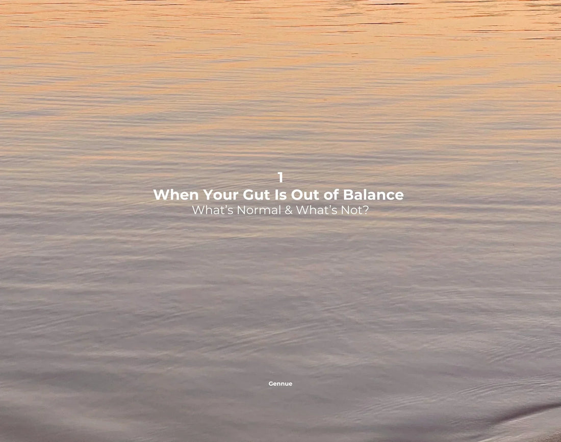 When Your Gut Is Out of Balance | Understanding What’s Normal & What’s Not
